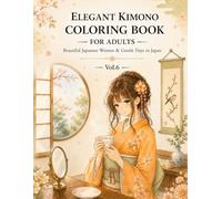 Elegant Kimono Coloring Book for Adult: Beautiful Japanese Woman & Gentle Days in Japan
