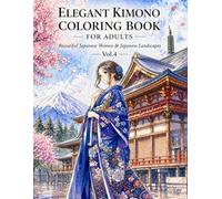Elegant Kimono Coloring Book for Adults: Beautiful Japanese Women & Japanese Landscapes