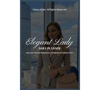 Elegant Lady Daily Planner 2026: Feminine & Classy Undated Organizer for Women with Daily, Weekly, and Monthly Pages to Plan with Elegance, Style & Grace