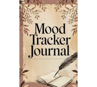 Elegant Mood Tracker Journal: Inspiring Guide for Reflective Journaling to Enhance Emotional Well-being and Mental Health for Women and Teens