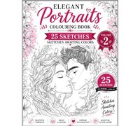 Elegant Portraits Colouring Book - Volume 2: A Beautiful Collection of Stylish and Romantic Portraits with 25 Original Love & Romance Quotes