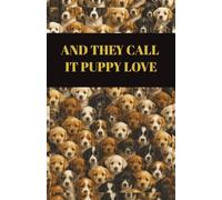 Elegant Puppy Love notebook 5.5"x8.5" | 120 pages | Lined | Journal |" And They Call It Puppy Love"