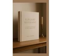 Elegant Restraint: Curating Quiet Luxury Interiors for Modern Affluence in 2026