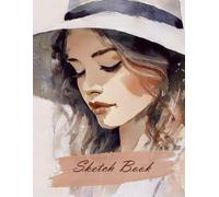 Elegant Sketch Book - 120 Blank Pages, 8.5” x 11” | Aesthetic Softcover with Woman in White Hat | Drawing, Doodling, and Creative Journaling
