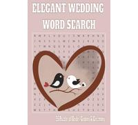 Elegant Wedding Word Search 55 Puzzles of Brides, Grooms & Ceremony: Fun Relaxing Word-Search Games for Wedding Fans - Enjoy 55 themed word search ... and party terms. Each puzzle features ni