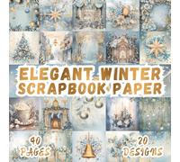 Elegant Winter Scrapbook Paper: 20 Stylish Holiday Designs 8.5 x 8.5 Inch Double-Sided, 40 Pages for Journaling, Scrapbooking, Collage, Mixed Media and Crafting