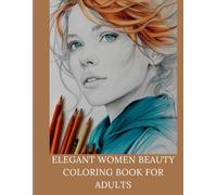 Elegant Women Beauty Portraits Coloring Book for Adults: Graceful Female Faces and Detailed Line Art for Stress Relief and Creative Calm