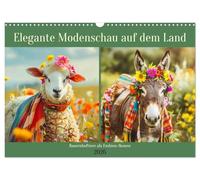 Elegante Modenschau auf dem Land. Bauernhoftiere als Fashion-Ikonen (Wandkalender 2026 DIN A3 quer), CALVENDO Monatskalender: Ein Jahr mit tollen Tiermodels in edler Landhausmode