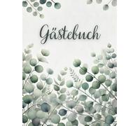 Elegantes Gästebuch mit Eukalyptus - Für besondere Anlässe: Die 100 weißen Seiten bieten ausreichend Platz für persönliche Glückwünsche, Fotos und ... Format: 8,25 x 11 Zoll (20,96 cm x 27,94 cm)