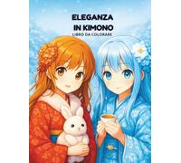 ELEGANZA IN KIMONO: LIBRO DA COLORARE