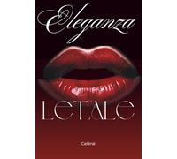 Eleganza Letale: Seduzione, controllo e mistero. Diventa la versione più potente e irresistibile di te stessa.