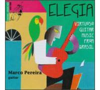 Elegia - Virtuoso Guitar Music From Brasil