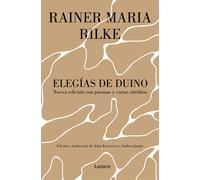 Elegías de Duino. Nueva edición con poemas y cartas inéditos (Poesía)