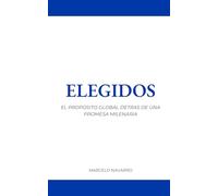 Elegidos: El propósito global detrás de una promesa milenaria