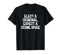 Elegir a un Criminal Espera una Ola de delitos Camiseta