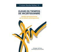 Elegir En Tiempos de incertidumbre: Decidir ignaciamente en la cultura contemporánea: 78 (Manresa)