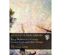 Elegy Written in a Country Church Yard and Other Poems