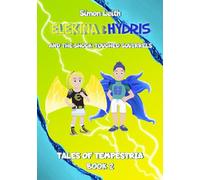Elekina & Hydris: And the Shock-touched Squirrels: 2 (Tales of Tempestria)