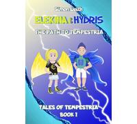 Elekina & Hydris: The Path to Tempestria: 1 (Tales of Tempestria)