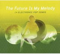 Elektrolux Presents - The Future Is My Melody, Vol. 2