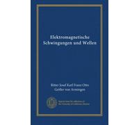 Elektromagnetische Schwingungen und Wellen