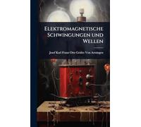 Elektromagnetische Schwingungen und Wellen