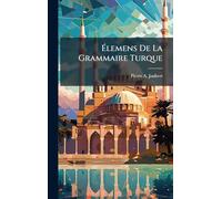 Élemens De La Grammaire Turque