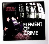 Element of Crime - Immer Da Wo Du Bist Bin