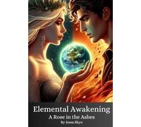 Elemental Awakening: A Rose in the Ashes