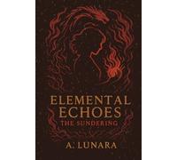 Elemental Echoes: The Sundering: She Who Was Tested