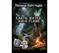 Elemental Fairy Magick: Earth, Water, Air, and Flame (Olivia Talley's Fairy Magick)