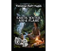 Elemental Fairy Magick: Earth, Water, Air, and Flame (Olivia Talley's Fairy Magick)