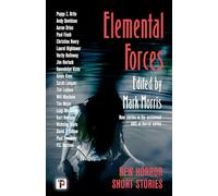 Elemental Forces: Horror Short Stories (The Flame Tree Book of Horror)