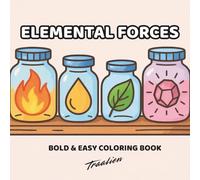 Elemental Forces: Relaxing Coloring Book of Earth, Water, Fire, and Air Themes for Mindful Creativity