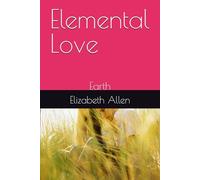 Elemental Love: Earth (Elemental Warriors)