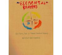 ~ELEMENTAL PRAYERS~: (Art Poetry Book on Universal Ancestral Wisdom)
