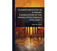 Elementargeister As Literary Charachters In The Middle High German Epic, Part 1