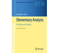 Elementary Analysis: The Theory of Calculus (Undergraduate Texts in Mathematics)