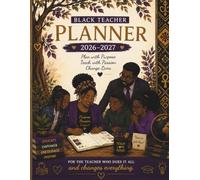 Elementary Black Educator Planner 2026-2027: Plan with Purpose. Lead with Impact.