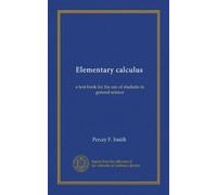 Elementary calculus: a text-book for the use of students in general science
