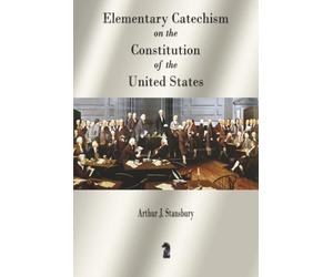 Elementary Catechism on the Constitution of the United States