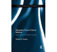 Elementary Forms of Social Relations: Status, power and reference groups (Routledge Studies in Social and Political Thought)
