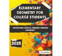 Elementary Geometry for College Students: Developing Critical Thinking Through Geometry
