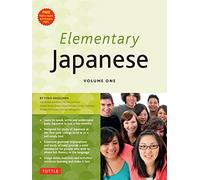 Elementary Japanese Volume One: This Beginner Japanese Language Textbook Expertly Teaches Kanji, Hiragana, Katakana, Speaking & Listening (Online Media Included) (Volume 1)