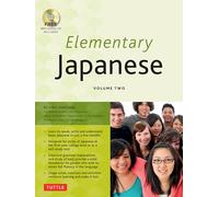 Elementary Japanese Volume Two: This Intermediate Japanese Language Textbook Expertly Teaches Kanji, Hiragana, Katakana, Speaking & Listening (Online Media Included) (Volume 2)
