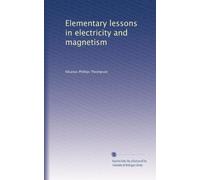 Elementary lessons in electricity and magnetism: Volume 2