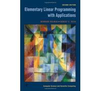 Elementary Linear Programming with Applications, Second Edition (Computer Science and Scientific Computing) by Bernard Kolman (1995-07-06)