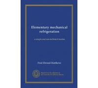 Elementary mechanical refrigeration: a simple and non-technical treatise