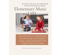 Elementary Music and SEL: Playing our way to stronger social-emotional skills