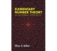 Elementary Number Theory: An Algebraic Approach (Dover Books on Mathematics)